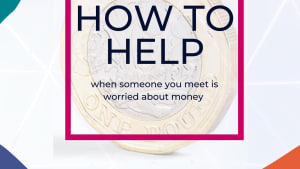 How to help when someone you meet is worried about money